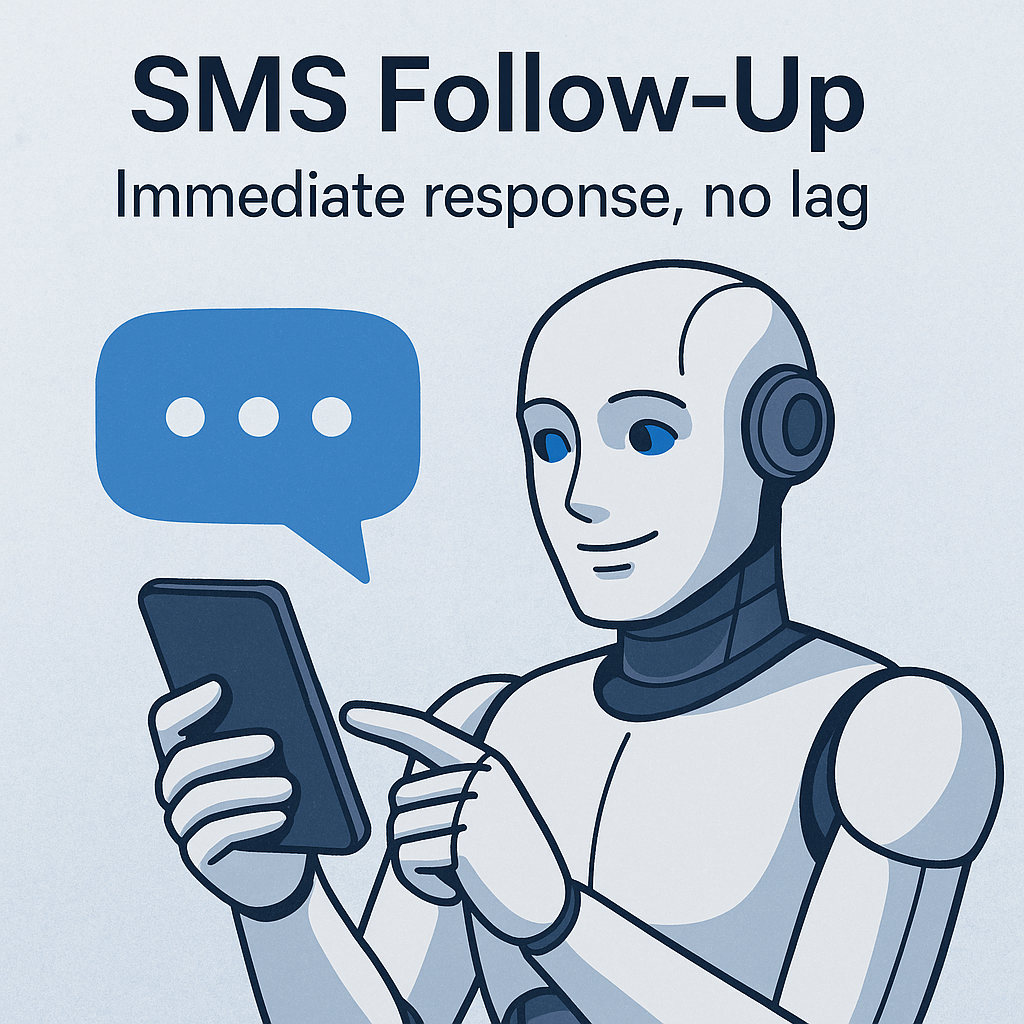 SMS Follow-Up - Immediate response, no lag